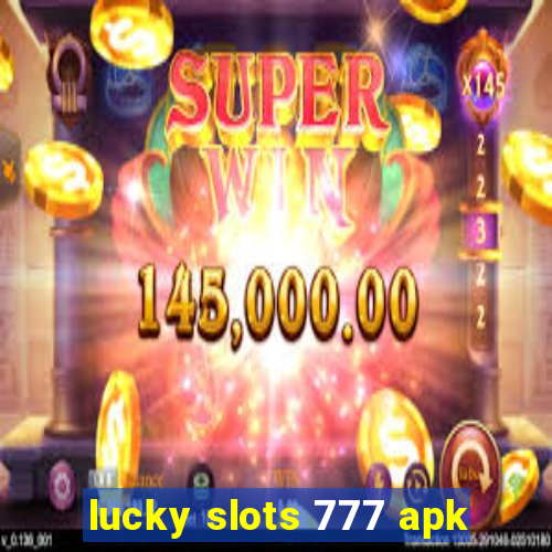 lucky slots 777 apk